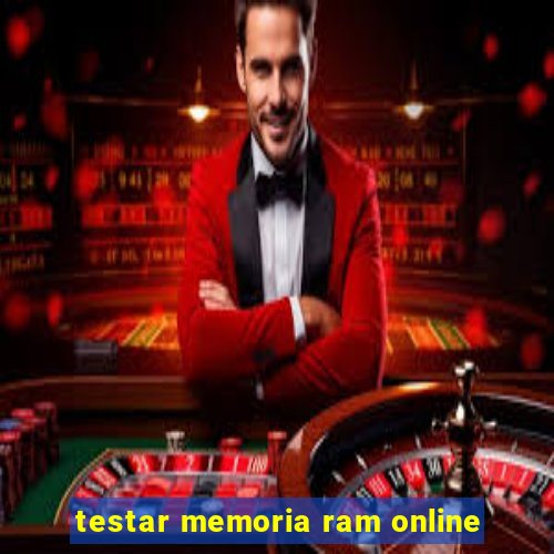 testar memoria ram online